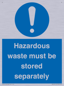 Hazardous Waste Must Be Stored Separately Sign